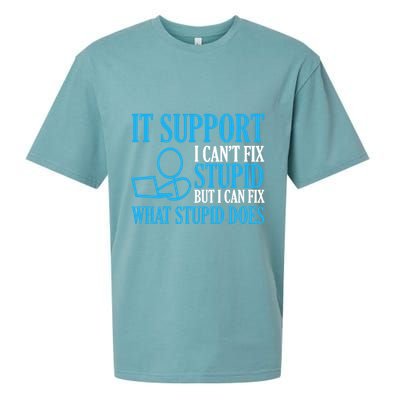 It Support I CanT Fix Stupid Design For Computer Techs Sueded Cloud Jersey T-Shirt