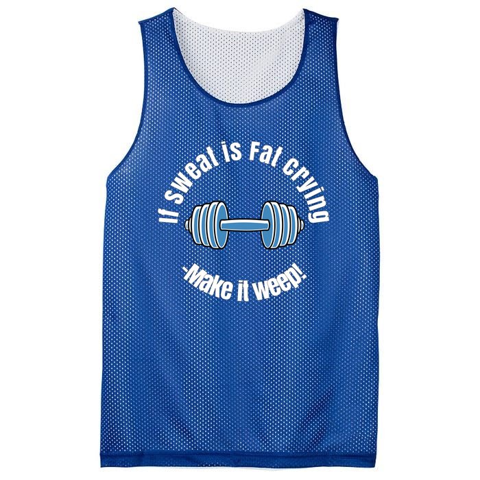 If Sweat Is Fat Crying Gift Make It Weep! Gym Design Gift Mesh Reversible Basketball Jersey Tank