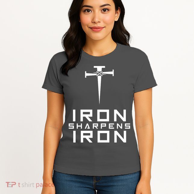 Iron Sharpens Iron Christian Faith Womens T-Shirt