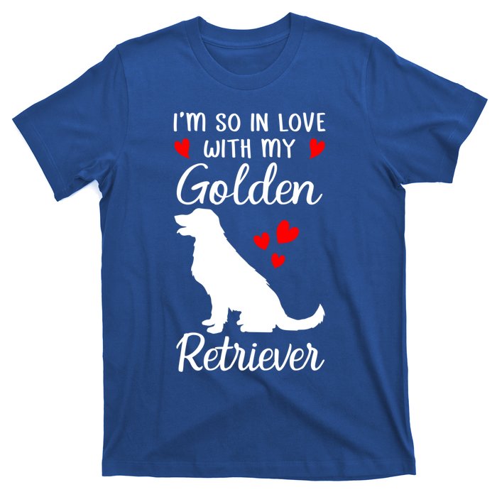 I'm So In Love With My Golden Retriever Valentines Day Gift T-Shirt