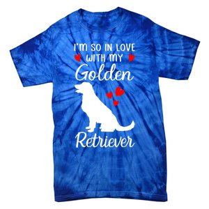 I'm So In Love With My Golden Retriever Valentines Day Gift Tie-Dye T-Shirt