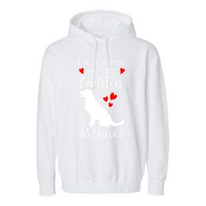 I'm So In Love With My Golden Retriever Valentines Day Gift Garment-Dyed Fleece Hoodie