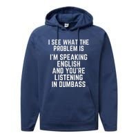 I'm Speaking In English & You're LIstening In Dumbass Funny Performance Fleece Hoodie