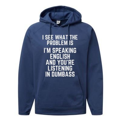 I'm Speaking In English & You're LIstening In Dumbass Funny Performance Fleece Hoodie