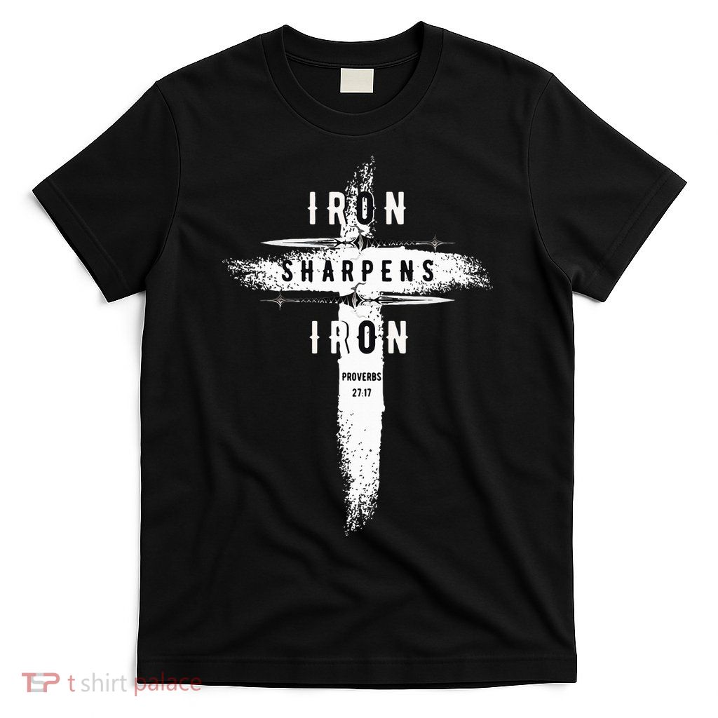 Iron Sharpens Iron Proverbs 2717 Christian T-Shirt