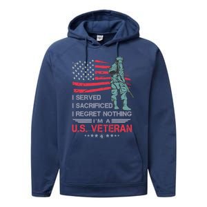 I Served I Sacrificed I Regret Nothing IM A U.S Veteran Performance Fleece Hoodie