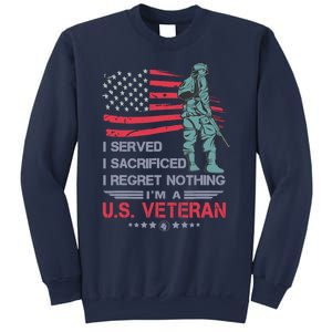 I Served I Sacrificed I Regret Nothing IM A U.S Veteran Sweatshirt