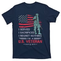 I Served I Sacrificed I Regret Nothing IM A U.S Veteran T-Shirt