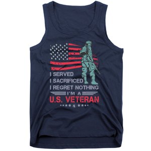 I Served I Sacrificed I Regret Nothing IM A U.S Veteran Tank Top