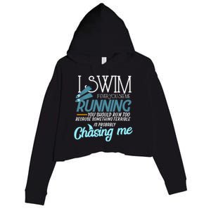 I Swim If You Ever See Me Running Funny Swimmer Great Gift Crop Fleece Hoodie