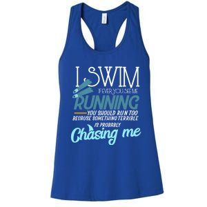 I Swim If You Ever See Me Running Funny Swimmer Great Gift Women's Racerback Tank