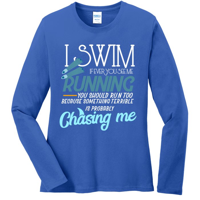 I Swim If You Ever See Me Running Funny Swimmer Great Gift Ladies Long Sleeve Shirt