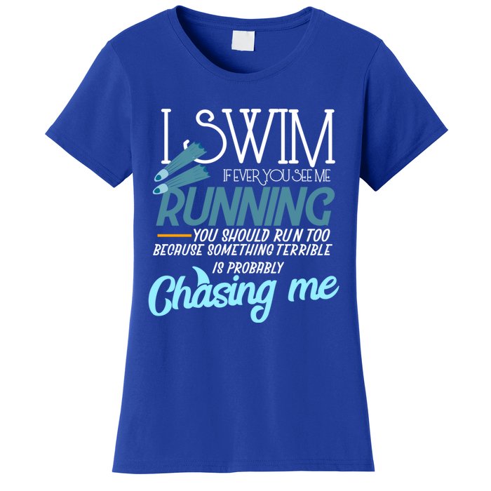 I Swim If You Ever See Me Running Funny Swimmer Great Gift Women's T-Shirt