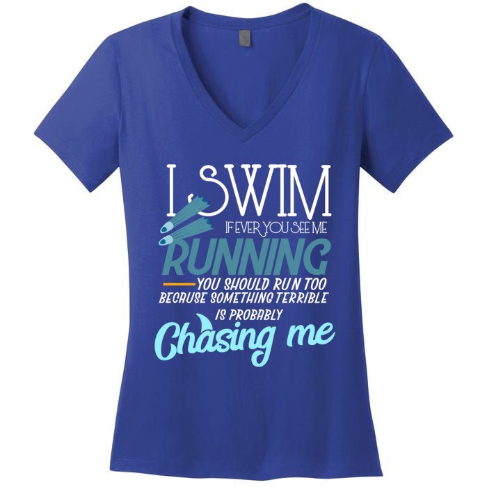 I Swim If You Ever See Me Running Funny Swimmer Great Gift Women's V-Neck T-Shirt