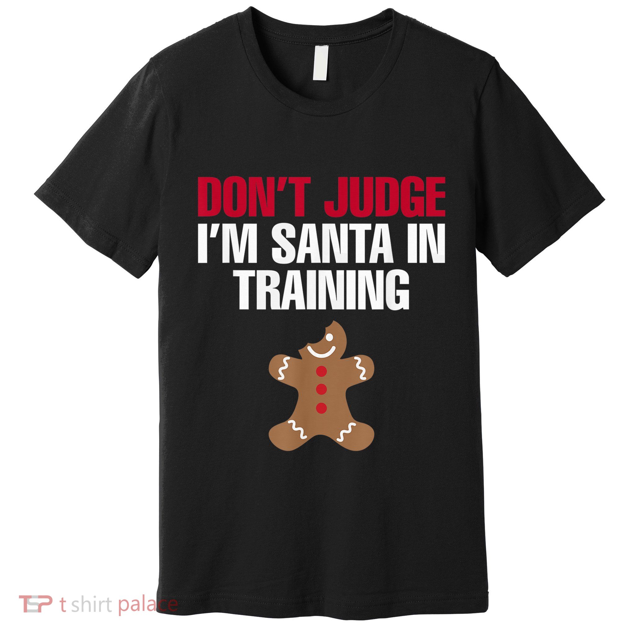 I'm Santa In Training Christmas Gingerbread Cookie Shirt Premium T-Shirt