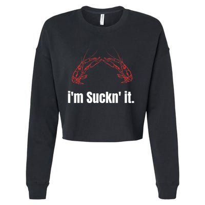 Im Suckn It Crawfish Season Wear For The Next Crawfish Boil Cropped Pullover Crew