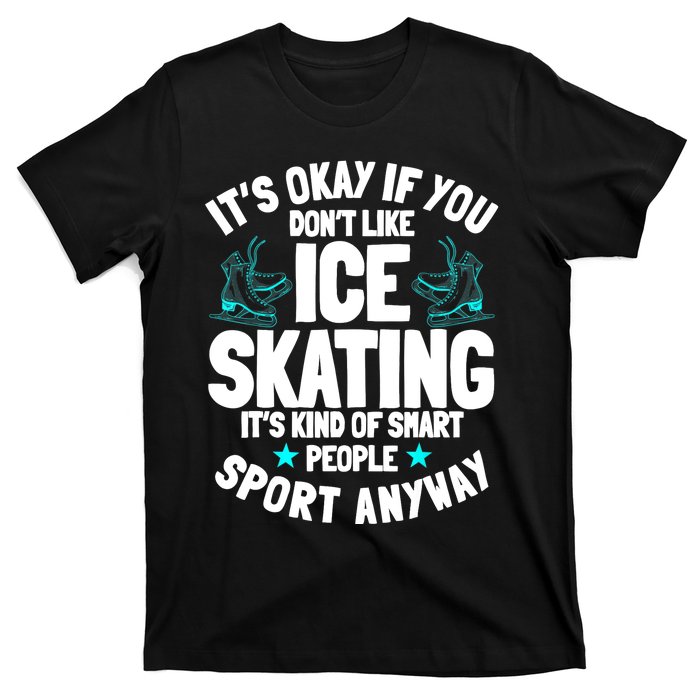 Ice Skating Ice Skates Figure Skater Skating Sport T-Shirt