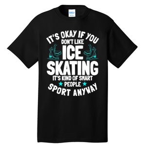 Ice Skating Ice Skates Figure Skater Skating Sport Tall T-Shirt