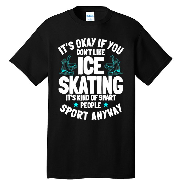 Ice Skating Ice Skates Figure Skater Skating Sport Tall T-Shirt