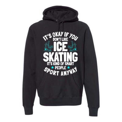 Ice Skating Ice Skates Figure Skater Skating Sport Premium Hoodie