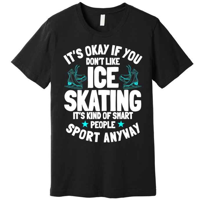 Ice Skating Ice Skates Figure Skater Skating Sport Premium T-Shirt