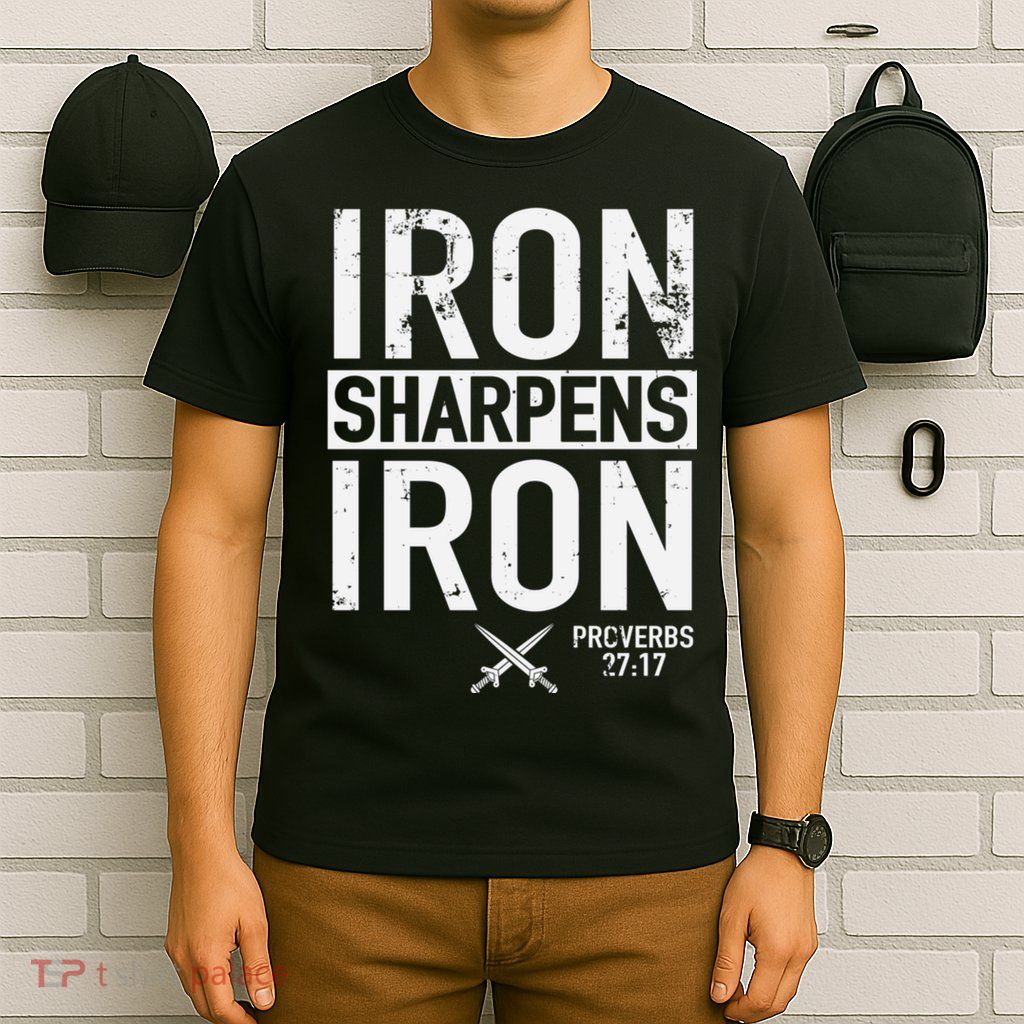 Iron Sharpens Iron Proverbs 27:17 Christian T-Shirt