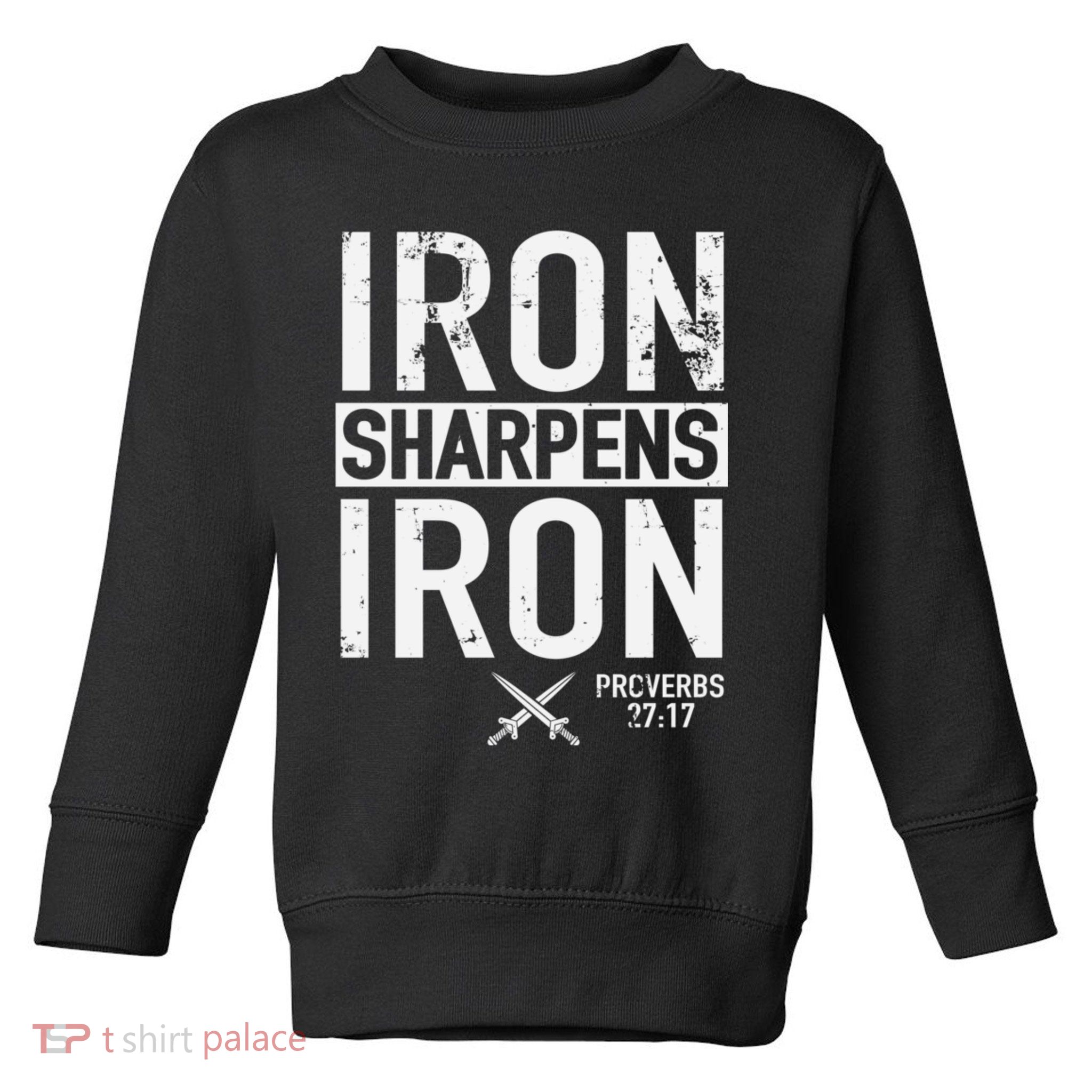 Iron Sharpens Iron Proverbs 27:17 Christian Toddler Sweatshirt