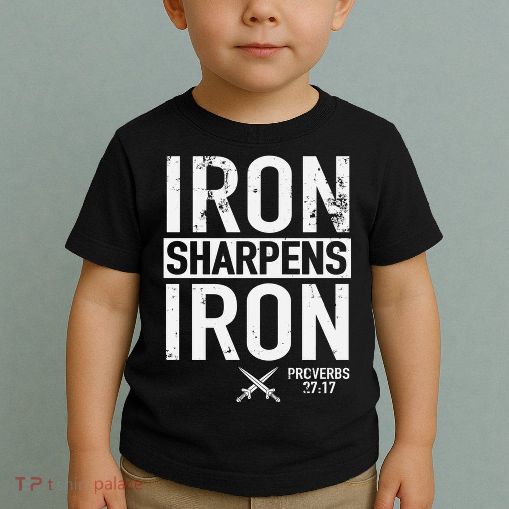 Iron Sharpens Iron Proverbs 27:17 Christian Toddler T-Shirt
