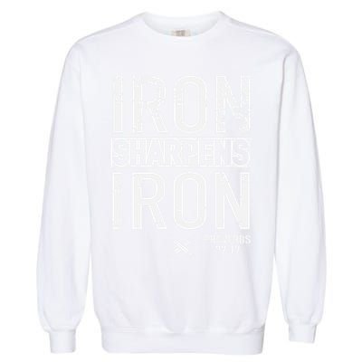 Iron Sharpens Iron Proverbs 27:17 Christian Garment-Dyed Sweatshirt