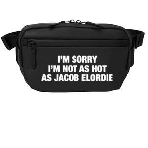 I’M Sorry I’M Not As Hot As Jacob Elordie Crossbody Pack