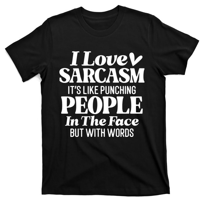 I Love Sarcasm T-Shirt