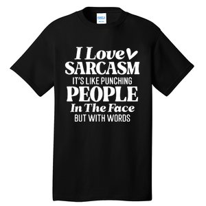 I Love Sarcasm Tall T-Shirt