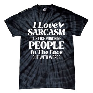 I Love Sarcasm Tie-Dye T-Shirt