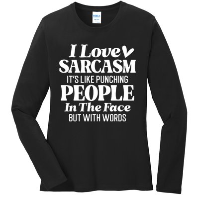 I Love Sarcasm Ladies Long Sleeve Shirt