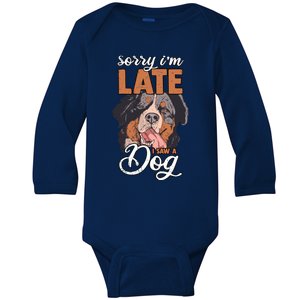 I'm Sorry I Am Late I Saw A Dog Funny Sarcasm Funny Gift Baby Long Sleeve Bodysuit