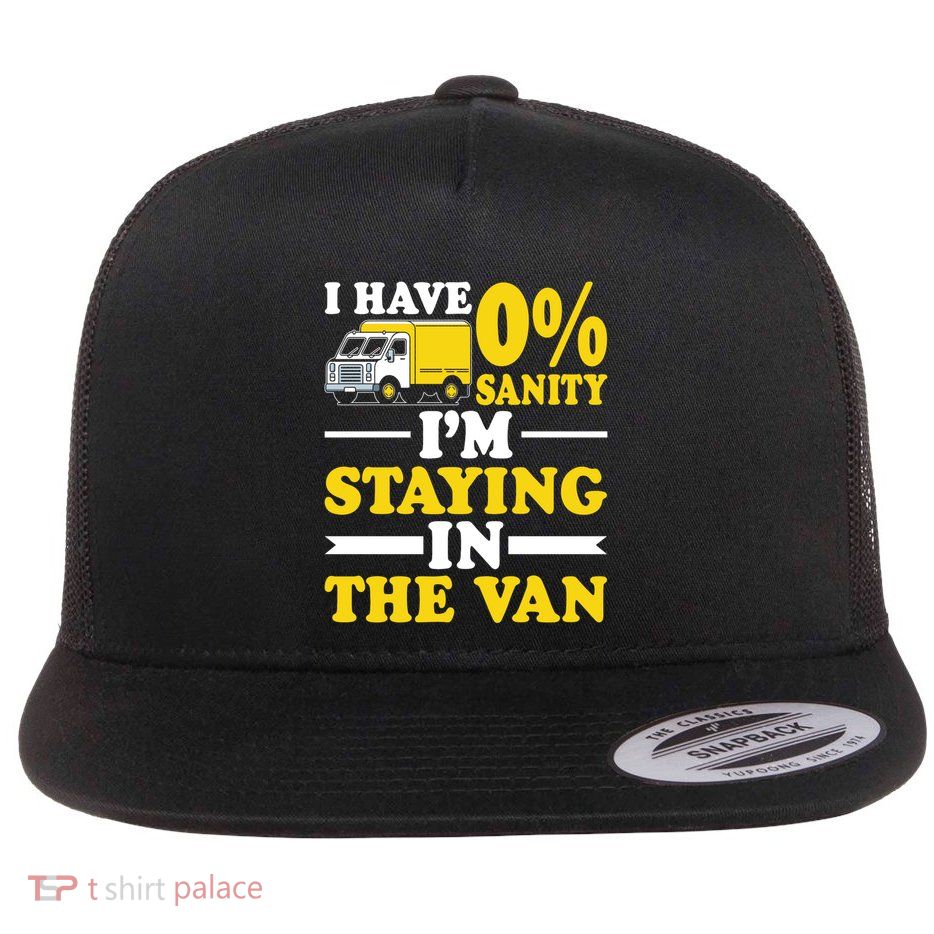 IM Staying In Tha Van Phasmophobia I Have Sanity Gift Meaningful Gift Flat Bill Trucker Hat