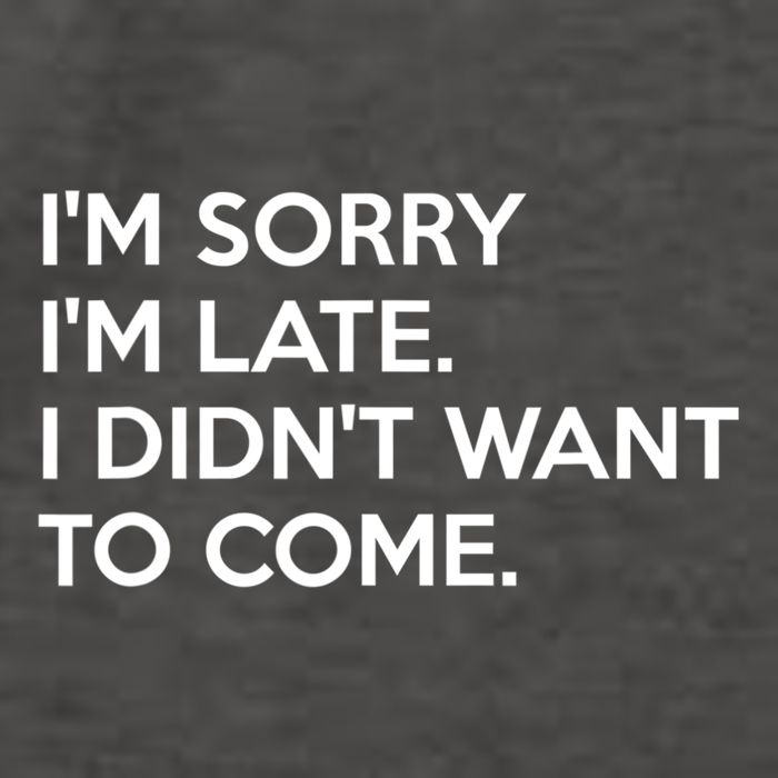 I'm Sorry I'm Late I Didn't Want To Come Cute Gift Vector Backpack