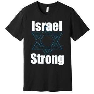 Israel Strong I Stand With Israel Usa Israeli Flag Support Premium T-Shirt