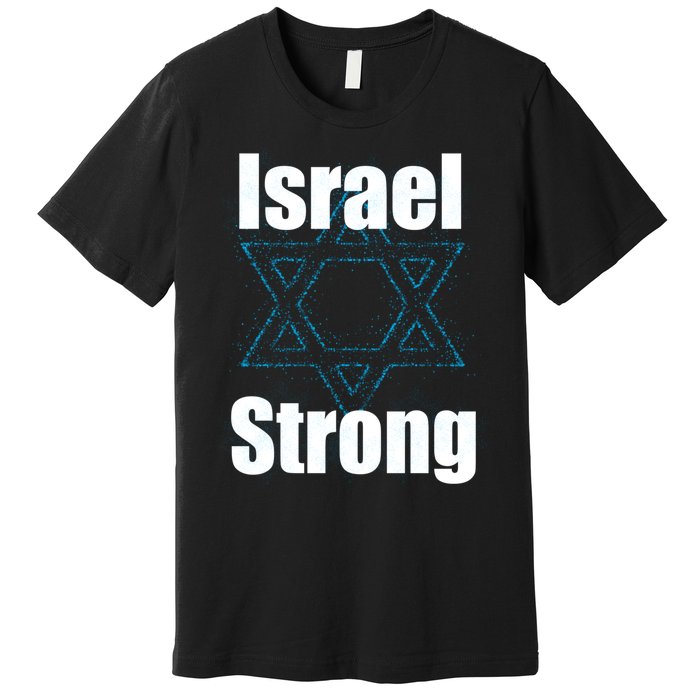 Israel Strong I Stand With Israel Usa Israeli Flag Support Premium T-Shirt