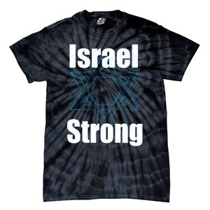 Israel Strong I Stand With Israel Usa Israeli Flag Support Tie-Dye T-Shirt