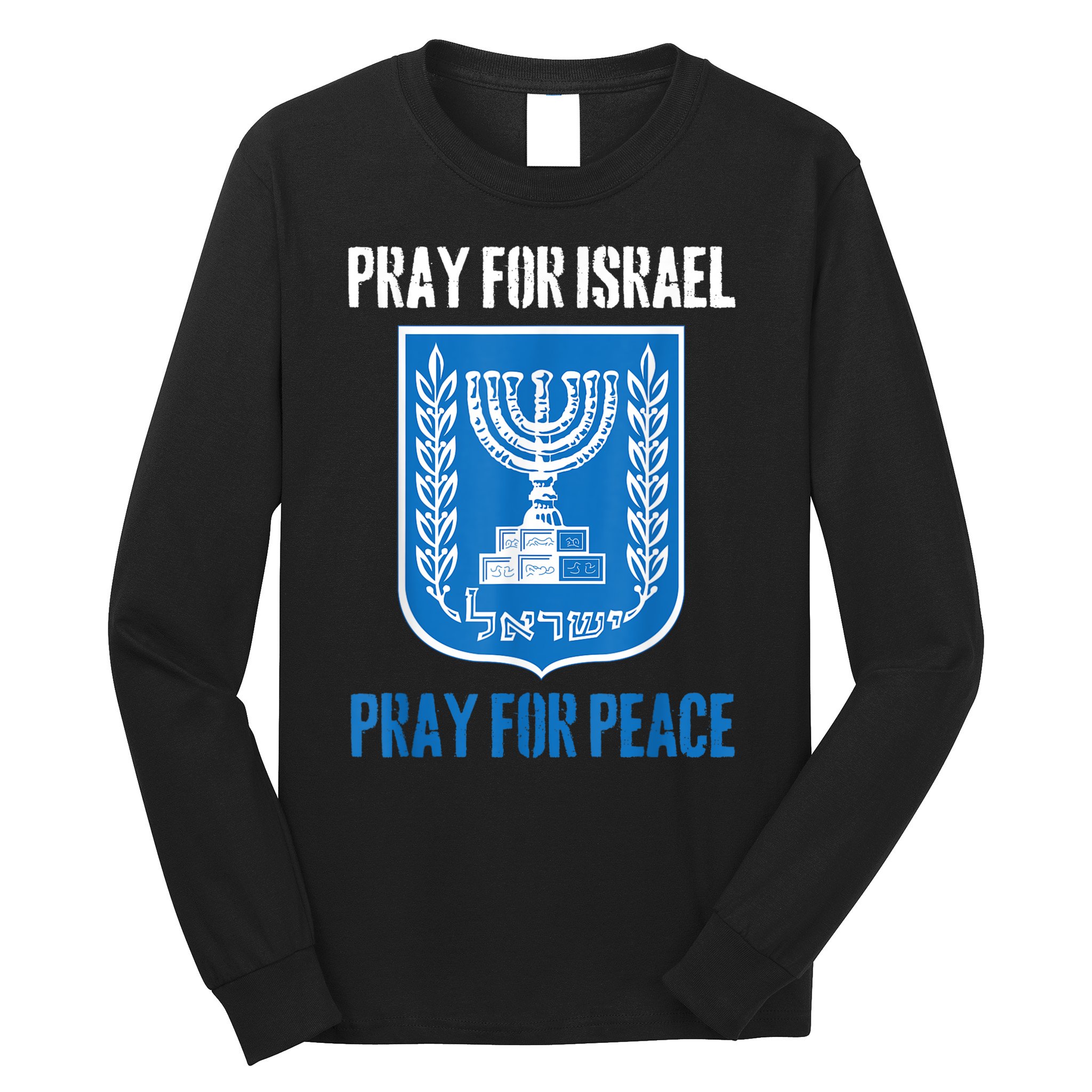 Israel Strong Israel Strong Pray For Israel Flag Long Sleeve Shirt