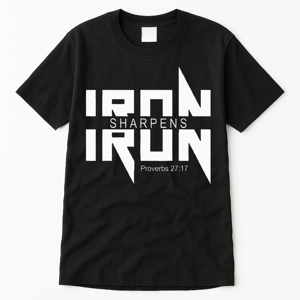 Iron Sharpens Iron Bible Jesus Faith Religious Christian Tall T-Shirt