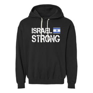 Israel Strong I Stand With Israel Israeli Flag Support Garment-Dyed Fleece Hoodie