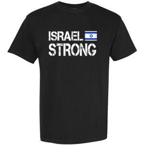 Israel Strong I Stand With Israel Israeli Flag Support Garment-Dyed Heavyweight T-Shirt