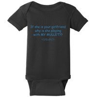 If She Is Your Girlfriend Why Is She Playing With My Mullet Baby Bodysuit