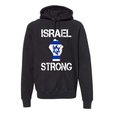 Israel Strong I Stand With Israel Israeli Flag Support Premium Hoodie