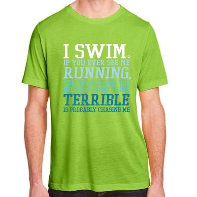 I Swim If You Ever See Me Running Funny For Swimmers Gift Adult ChromaSoft Performance T-Shirt