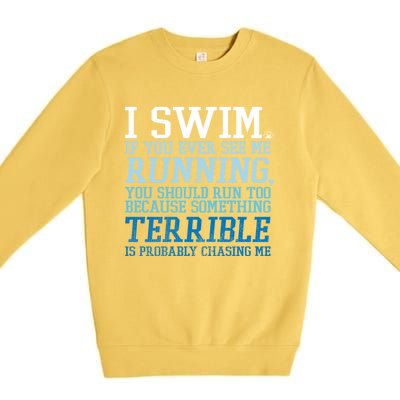 I Swim If You Ever See Me Running Funny For Swimmers Gift Premium Crewneck Sweatshirt