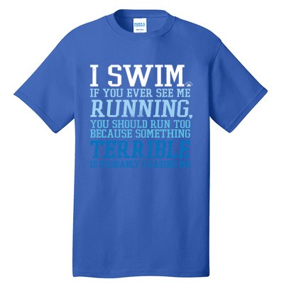 I Swim If You Ever See Me Running Funny For Swimmers Gift Tall T-Shirt