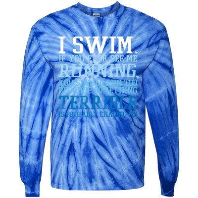 I Swim If You Ever See Me Running Funny For Swimmers Gift Tie-Dye Long Sleeve Shirt